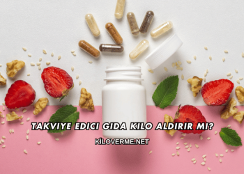Takviye Edici Gıda Kilo Aldırır mı?
