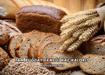 Tam Buğday Ekmeği Kaç Kalori?