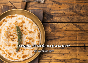 Tandır Ekmeği Kaç Kalori?