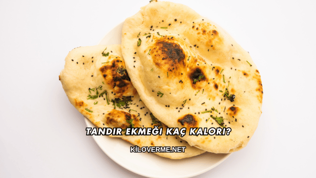 Tandır Ekmeği Kaç Kalori?