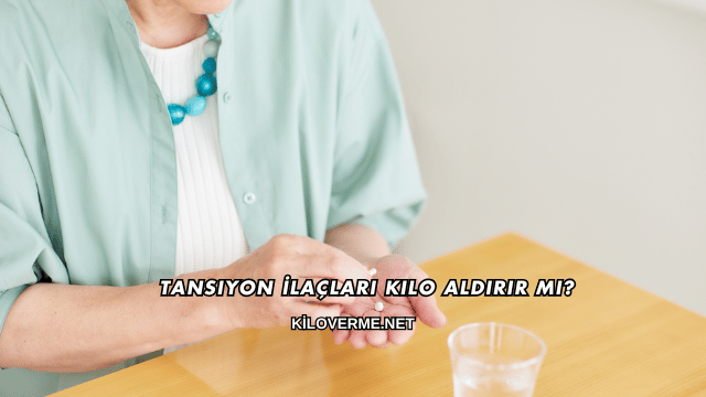 Tansiyon İlaçları Kilo Aldırır mı?