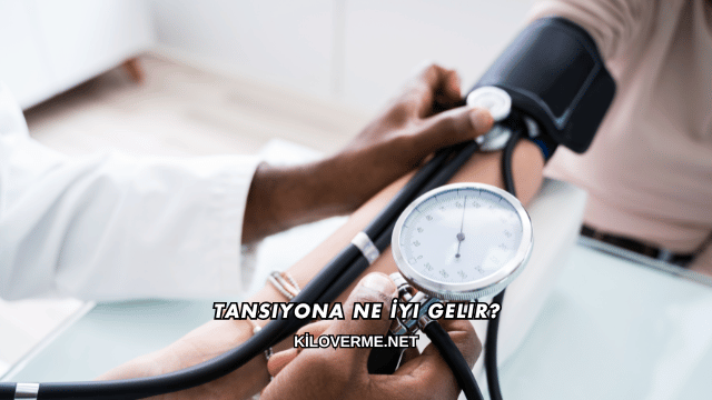 Tansiyona Ne İyi Gelir?