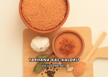 Tarhana Kaç Kalori?