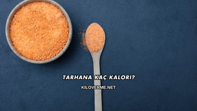 Tarhana Kaç Kalori?