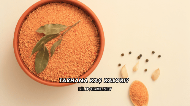 Tarhana Kaç Kalori?