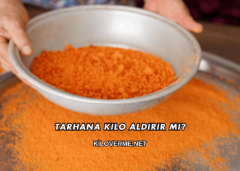Tarhana Kilo Aldırır mı?