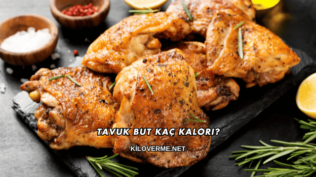 Tavuk But Kaç Kalori?