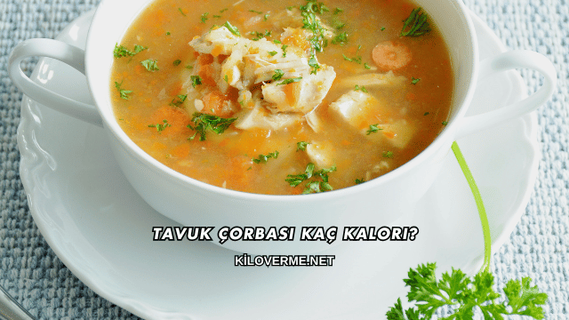 Tavuk Çorbası Kaç Kalori?