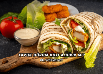 Tavuk Dürüm Kilo Aldırır mı?