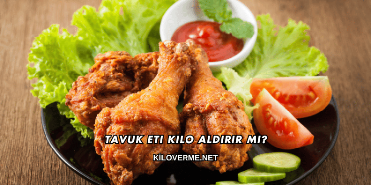 Tavuk Eti Kilo Aldırır mı?