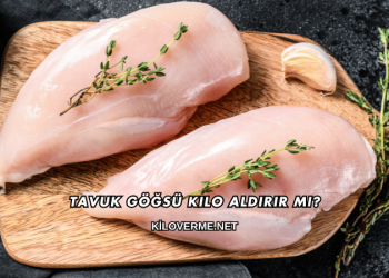 Tavuk Göğsü Kilo Aldırır mı?