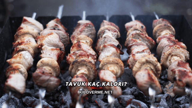Tavuk Kaç Kalori?