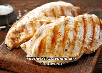 Tavuk Kilo Aldırır mı?