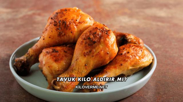 Tavuk Kilo Aldırır mı?