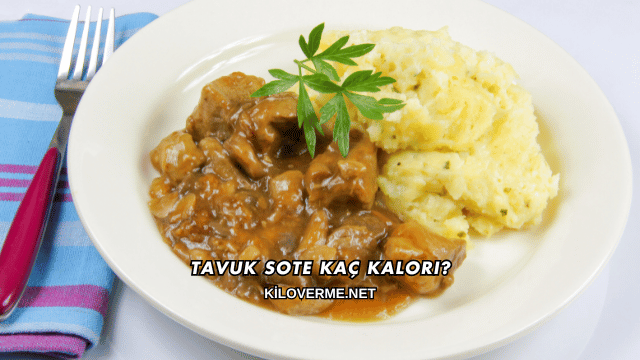 Tavuk Sote Kaç Kalori?