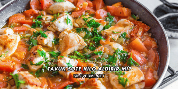 Tavuk Sote Kilo Aldırır mı?