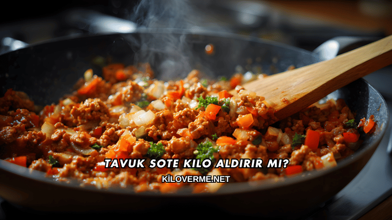 Tavuk Sote Kilo Aldırır mı?