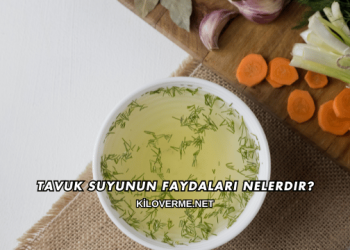Tavuk Suyunun Faydaları Nelerdir?