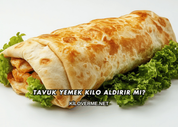 Tavuk Yemek Kilo Aldırır mı?