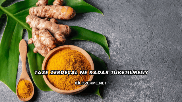 Taze Zerdeçal Ne Kadar Tüketilmeli?