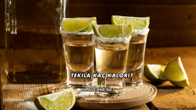 Tekila Kaç Kalori?