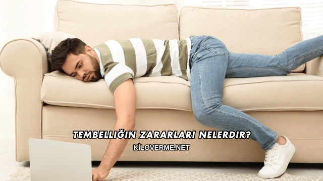 Tembelliğin Zararları Nelerdir?