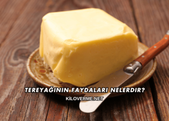 Tereyağının Faydaları Nelerdir?