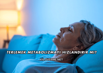 Terlemek Metabolizmayı Hızlandırır mı?