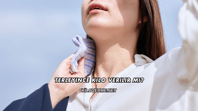 Terleyince Kilo Verilir mi?