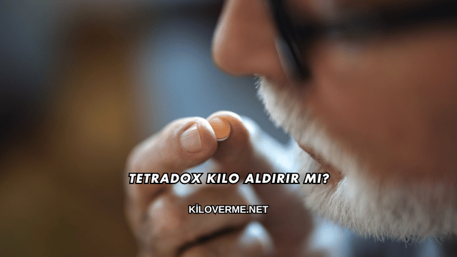 Tetradox Kilo Aldırır mı?