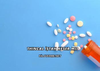 Thincal İştah Keser mi?