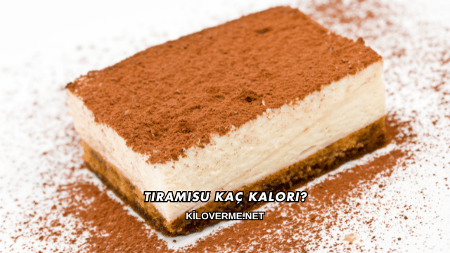 Tiramisu Kaç Kalori?