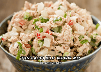 Ton Balığı Kilo Aldırır mı?