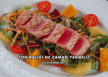 Ton Balığı Ne Zaman Yenmeli?