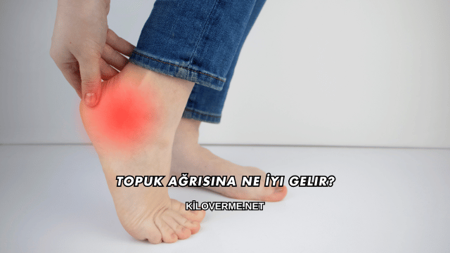 Topuk Ağrısına Ne İyi Gelir?