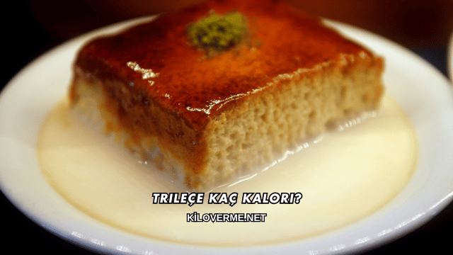 Trileçe Kaç Kalori?