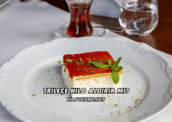 Trileçe Kilo Aldırır mı?