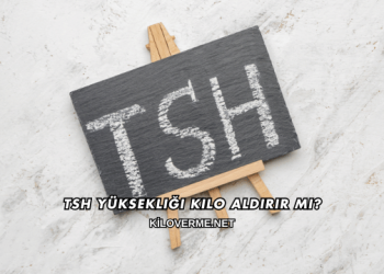 Tsh Yüksekliği Kilo Aldırır mı?