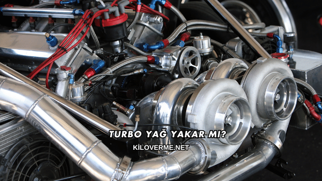 Turbo Yağ Yakar mı?