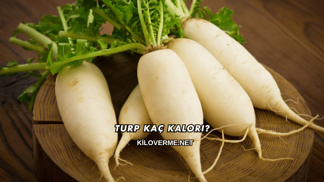 Turp Kaç Kalori?