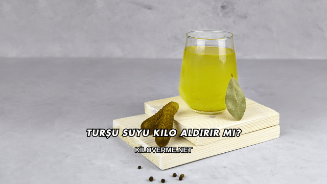 Turşu Suyu Kilo Aldırır mı?