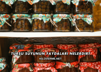 Turşu Suyunun Faydaları Nelerdir?