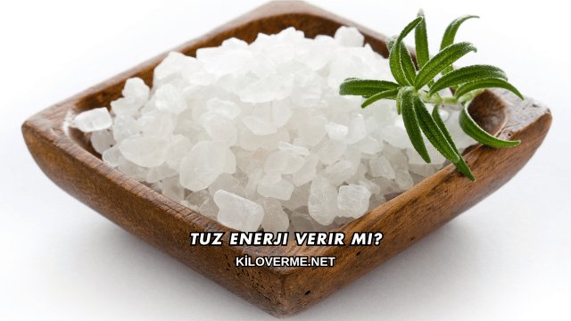 Tuz Enerji Verir mi?