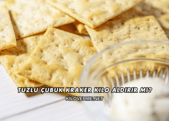 Tuzlu Çubuk Kraker Kilo Aldırır mı?