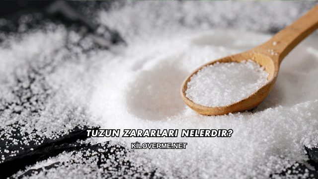 Tuzun Zararları Nelerdir?