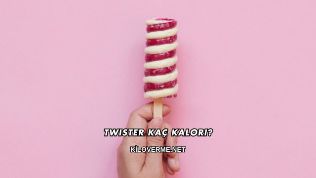Twister Kaç Kalori?