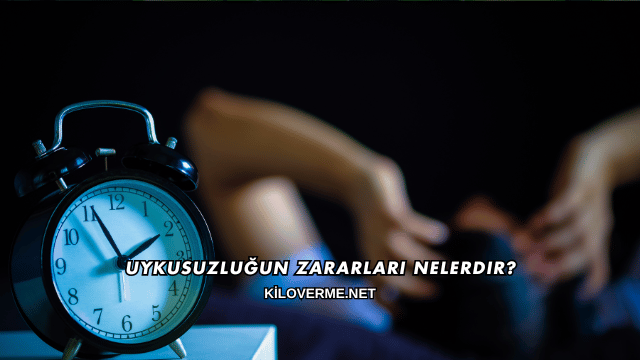 Uykusuzluğun Zararları Nelerdir?
