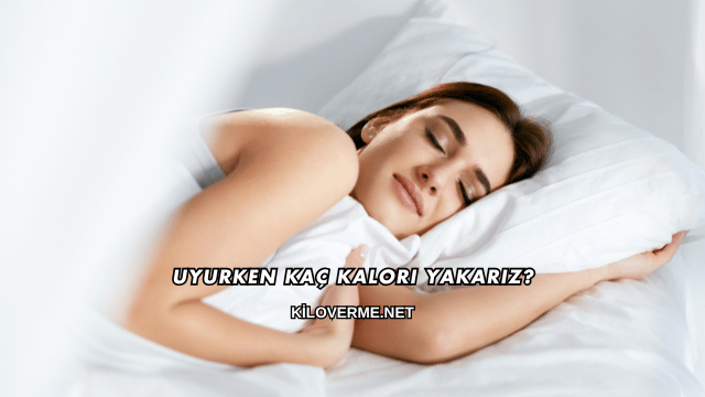 Uyurken Kaç Kalori Yakarız?