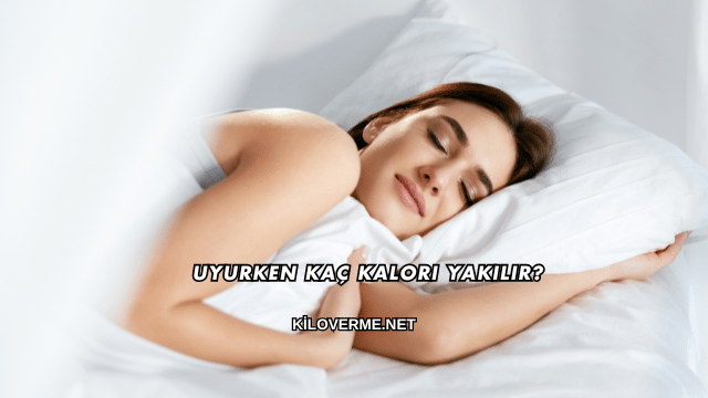 Uyurken Kaç Kalori Yakılır?