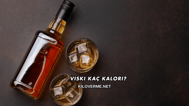 Viski Kaç Kalori?